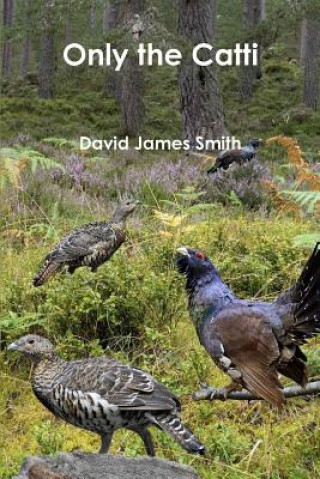 Könyv Only the Catti David James Smith