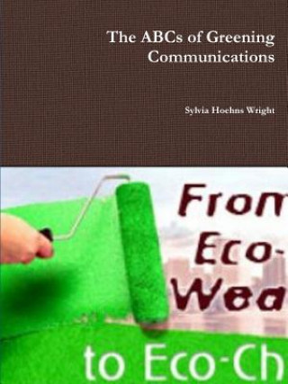 Knjiga Abcs of Greening Communications Sylvia Hoehns Wright