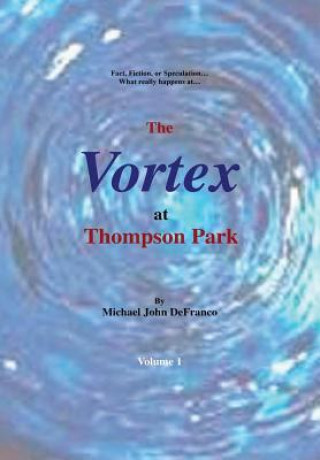 Buch Vortex at Thompson Park Volume 1 Michael DeFranco