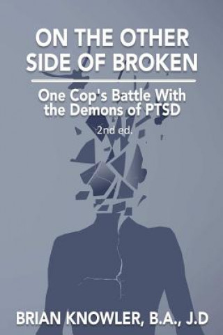 Buch On the Other Side of Broken - One Cop's Battle with the Demons of Ptsd Knowler