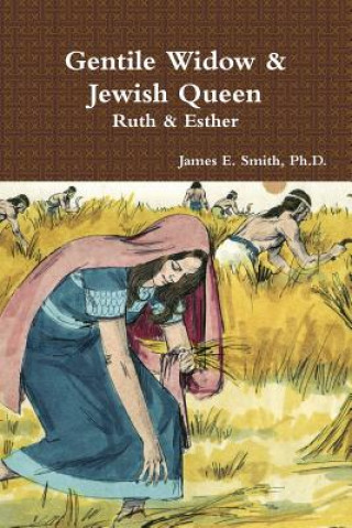 Könyv Gentile Widow & Jewish Queen: A Commentary on Ruth and Esther Smith