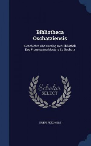 Carte Bibliotheca Oschatziensis Julius Petzholdt