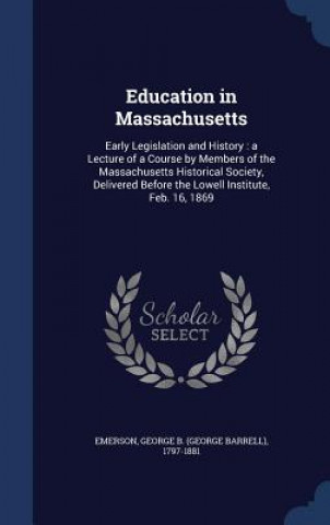 Carte Education in Massachusetts George B 1797-1881 Emerson