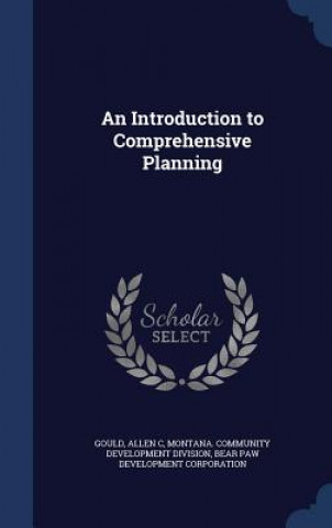 Kniha Introduction to Comprehensive Planning Allen C Gould