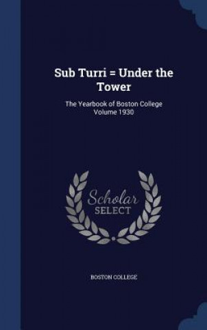 Kniha Sub Turri = Under the Tower College