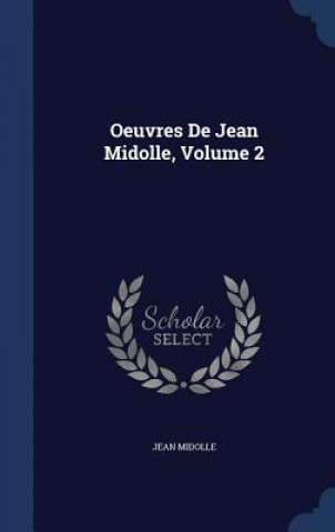 Carte Oeuvres de Jean Midolle, Volume 2 Jean Midolle
