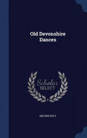 Knjiga Old Devonshire Dances Mildred Bult