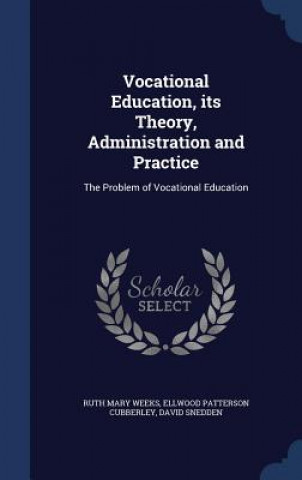 Carte Vocational Education, Its Theory, Administration and Practice Ruth Mary Weeks