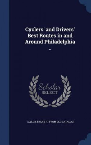 Carte Cyclers' and Drivers' Best Routes in and Around Philadelphia .. 