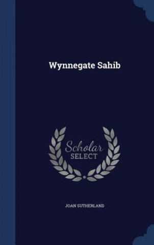 Kniha Wynnegate Sahib Joan Sutherland