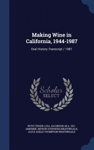 Książka Making Wine in California, 1944-1987 Ruth Teiser