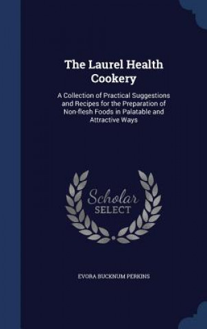 Kniha Laurel Health Cookery Evora Bucknum Perkins