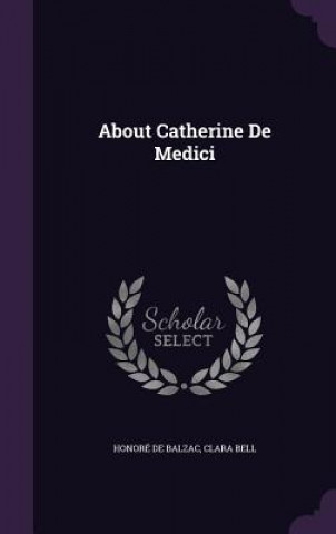 Carte About Catherine de Medici Honore De Balzac
