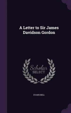 Książka Letter to Sir James Davidson Gordon Evans Bell