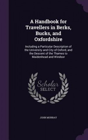 Kniha Handbook for Travellers in Berks, Bucks, and Oxfordshire Murray