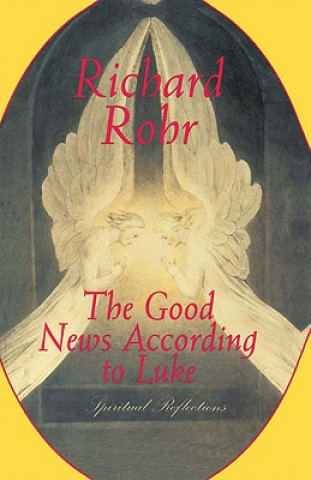 Könyv Good News According to Luke Richard Rohr