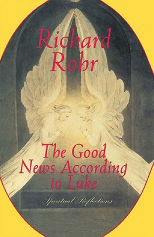 Książka Good News According to Luke Richard Rohr