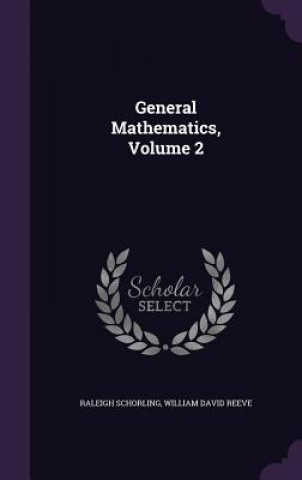 Book General Mathematics, Volume 2 Raleigh Schorling