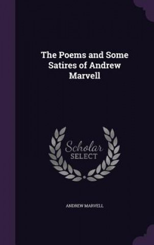 Knjiga Poems and Some Satires of Andrew Marvell Andrew Marvell