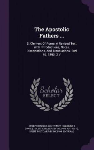 Kniha Apostolic Fathers ... Joseph Barber Lightfoot
