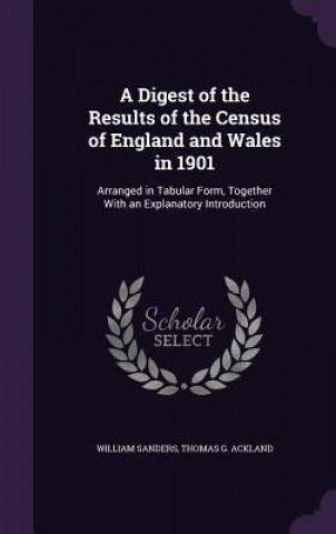 Kniha Digest of the Results of the Census of England and Wales in 1901 William Sanders