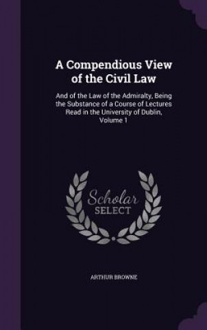 Carte Compendious View of the Civil Law Arthur Browne