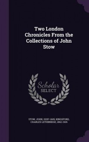 Carte Two London Chronicles from the Collections of John Stow John Stow