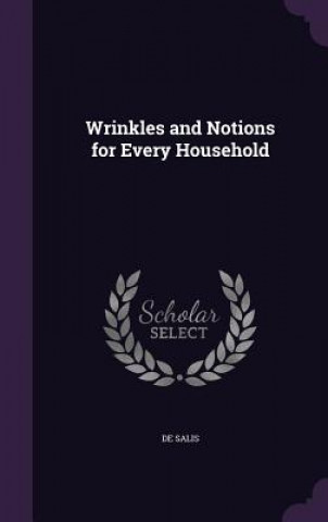 Kniha Wrinkles and Notions for Every Household De Salis