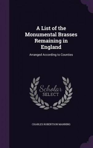 Carte List of the Monumental Brasses Remaining in England Charles Robertson Manning