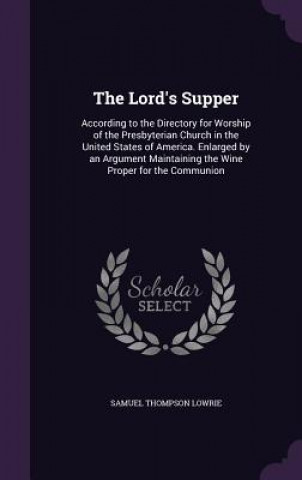 Book Lord's Supper Samuel Thompson Lowrie