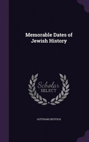 Книга Memorable Dates of Jewish History Gotthard Deutsch