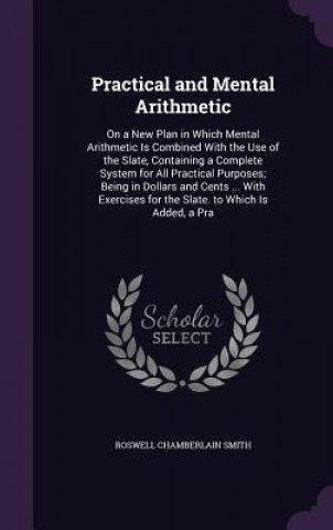 Βιβλίο Practical and Mental Arithmetic Roswell Chamberlain Smith