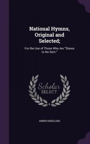 Kniha National Hymns, Original and Selected; Abner Kneeland