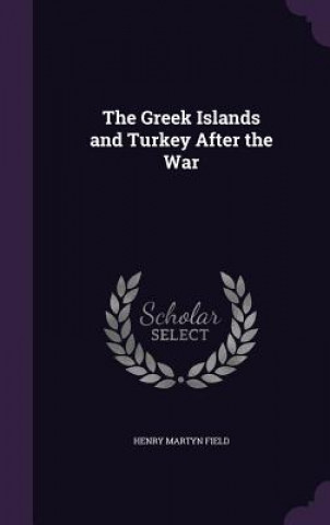 Carte Greek Islands and Turkey After the War Henry Martyn Field
