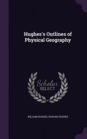 Carte Hughes's Outlines of Physical Geography Hughes