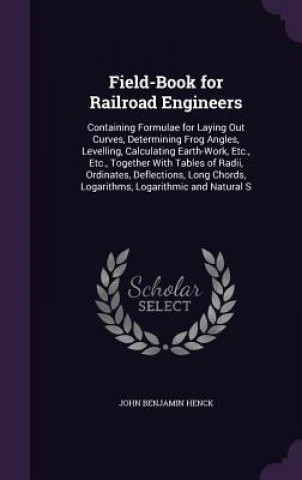 Kniha Field-Book for Railroad Engineers John Benjamin Henck