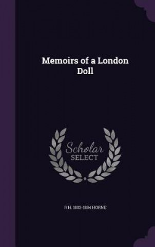 Książka Memoirs of a London Doll R H 1802-1884 Horne