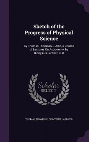 Knjiga Sketch of the Progress of Physical Science Thomas Thomson