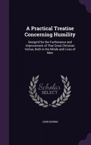 Carte Practical Treatise Concerning Humility John Norris