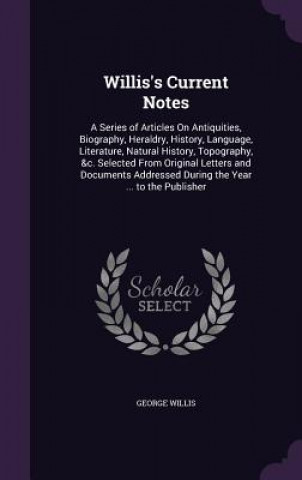 Libro Willis's Current Notes George Willis