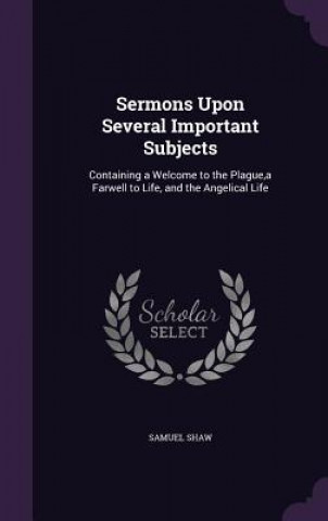 Kniha Sermons Upon Several Important Subjects Samuel Shaw