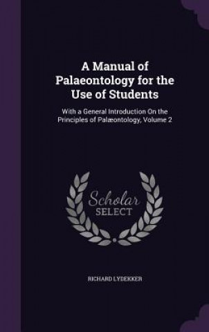Carte Manual of Palaeontology for the Use of Students Richard Lydekker