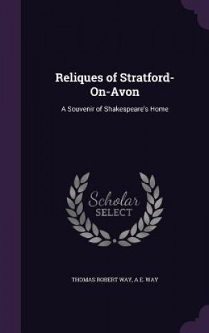 Carte Reliques of Stratford-On-Avon Thomas Robert Way