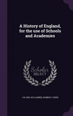 Carte History of England, for the Use of Schools and Academies J N 1836-1913 Larned