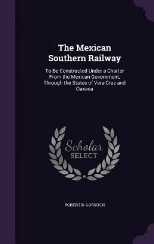 Book Mexican Southern Railway Robert B Gorsuch