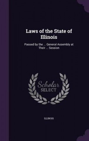 Buch Laws of the State of Illinois Illinois Illinois