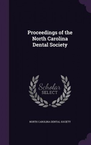 Kniha Proceedings of the North Carolina Dental Society 