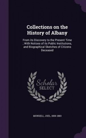 Kniha Collections on the History of Albany Joel Munsell