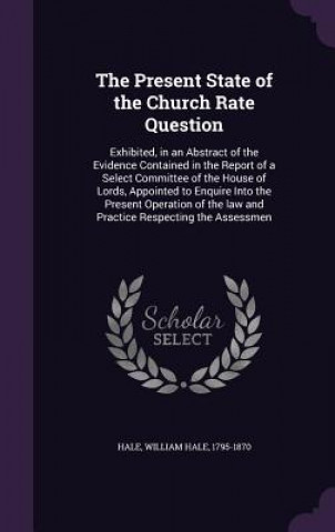 Carte Present State of the Church Rate Question William Hale Hale