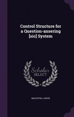 Knjiga Control Structure for a Question-Ansering [Sic] System Malhotra